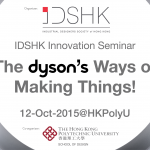 IDSHK Innovation Seminar –   The Dyson’s Ways of Making Things!